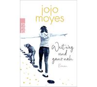 Karolina Fell Jojo Moyes Weit weg und ganz nah (Poche)