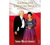 Karolina Kaczorowska. Première dame de l'émigration