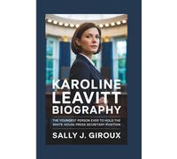 KAROLINE LEAVITT BIOGRAPHY: The Youngest Person Ever to Hold the White House Press Secretary Position