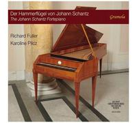 Karoline Pilcz – The Johann Schantz Fortepiano / Sonates & Oeuvres Vocales – CD – NAXOS