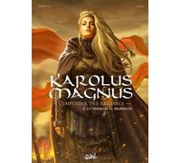 Karolus Magnus l'empereur des barbares T02 - La trahison de Brunhilde - Jean-Claude Bartoll - Soleil - cartonné - Bande dessinée