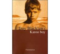 Troy Blacklaws – Karoo Boy – Roman – Broché – Flammarion