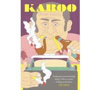 Karoo: The classic comic novel of Hollywood life, from an Oscar-winning screenwriter