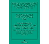 Karrierestrategien Jüdischer Ärzte Im 18. Und Frühen 19. Jahrhundert