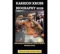 Karrion Kross biography 2025: Fall and Pray: Inside the Mind of WWE’s Darkest Force