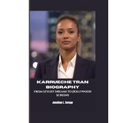 KARRUECHE TRAN BIOGRAPHY: From Stylist Dreams to Hollywood Screens
