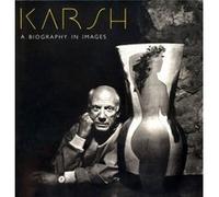 Karsh A Biography In Images Malcolm Rogers, Yousuf Karsh (Auteur)