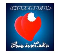 Karthago - Love Is a Cake