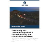 Kartierung der Zersiedelung mit GIS, Fernerkundung und räumlichen Metriken: Eine vergleichende Studie über zwei europäische Städte im Zeitverlauf anhand von Landsat 5 Thematic Mapper-Bildern