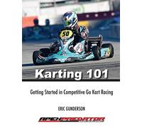 Karting 101: Getting Started in Competitive Go Kart Racing