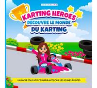 KARTING HEROES: DECOUVRE LE MONDE DU KARTING