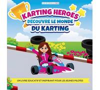 Karting Heroes: Decouvre Le Monde Du Karting