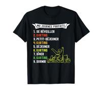 Karting Humour Pilote Ma Journée Parfaite Kart Rigolo Drôle T-Shirt