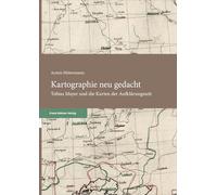 Kartographie neu gedacht: Tobias Mayer und die Karten der Aufklärungszeit