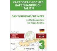 Kartographisches Hafenhandbuch Italien 3. Das Tyrrhenische Meer Von Monte Argentario Bis Reggio Calabria. Auch Online Verfügbar
