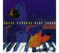 Karukas, Gregg - Blue Touch