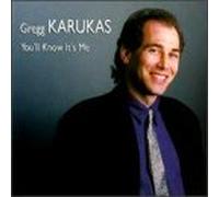 Karukas, Gregg - You'll Know It's Me