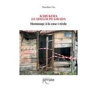 Karukera Guadeloupe Gwada Hommage à la case créole - Muselina Cita - Persee - broché - Récit