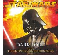 Karussell - Dark Lord 1 - Die letzten Stunden der Klon-Kriege