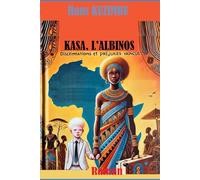 Kasa, l'albinos: Discriminations et préjugés vaincus