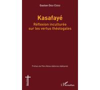 Kasafayé - Réflexion Inculturée Sur Les Vertus Théologales