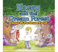 Kasey and the Dream Forest: Songs of the Dream Forest