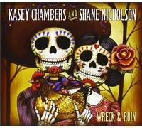 Kasey Chambers & Shane Nicholson - Wreck & Ruin