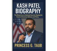 KASH PATEL BIOGRAPHY: The Rising Force in National Security-Shaping the Future of American Defense and Policy