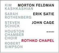 KASHKASHIAN/ROTHENBERG/+ - ROTHKO CHAPEL CD NEUF FELDMAN/SATIE/CAGE