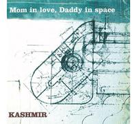 Kashmir - Mom in Love,Daddy in Space