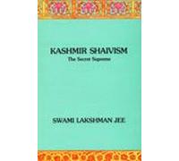 Kashmir Shaivism: The Secret Supreme