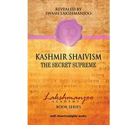 Kashmir Shaivism: The Secret Supremef