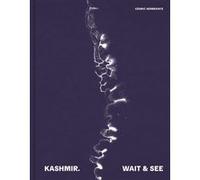 Kashmir. Wait and see Cédric Gerbehaye (Photographie), Nathalène Reynolds (Auteur), Sultan Ali (Auteur)