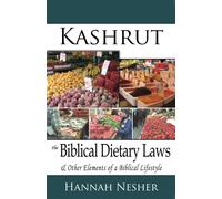 Kashrut The Biblical Dietary Laws: & Other Elements Of A Biblical Lifestyle
