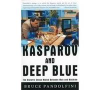 Kasparov and Deep Blue Bruce Pandolfini (Auteur)