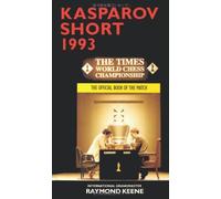 Kasparov vs Short 1993 The Official Book of the Match