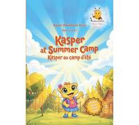 Kasper at Summer Camp: Kasper au Camp d’été - A bilingual English & French adventure