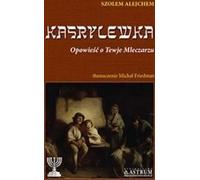 Kasrylevka. Opowieść o Tewje Mleczarzu - Aleichem Szolem (Literatur, Geschichte auf Polnisch)