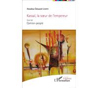 Kassaï, la soeur de l'empereur suivi de Camion-people - Amadou Edouard Lompo - L'harmattan - broché - Théâtre
