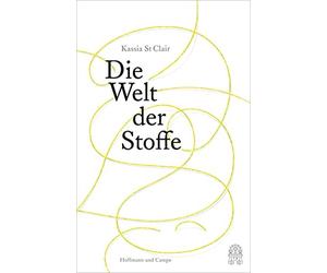 Kassia St Clair Marion Hertle Die Welt der Stoffe (Relié)