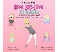 Kassia'a Real Big-Deal Feelings: A Children's Picture Book with Search and Find Elements