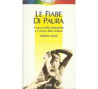 Kast Verena - Fiabe Di Paura. Il Trauma Della Sep