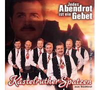 Kastelruther Spatzen aus Südtirol - JEDES ABENDR0T lST ElN GEBET