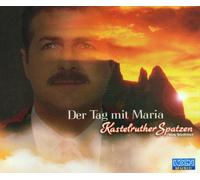 Kastelruther Spatzen - Der Tag mit Maria [Import]