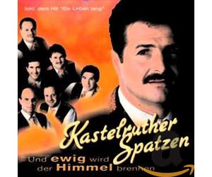 Kastelruther Spatzen - Und EWIG Wird Der Himmel [Import]