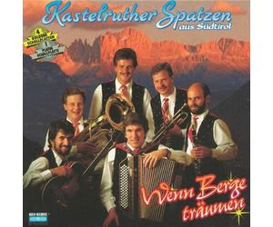 Kastelruther Spatzen - Wenn Berge Träumen [Import]