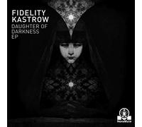 Kastrow Fidelity - Daughter of Darkness (EP) [Import]