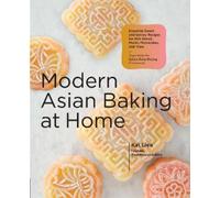 Kat Lieu Modern Asian Baking at Home (Relié)