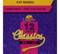 Kat Mandu - Don T Stop, Keep on/I Wanna Da