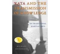 Kata and the Transmission of Knowledge by Michael Rosenbaum Michael Rosenbaum (Auteur)